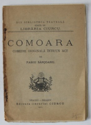 COMOARA , COMEDIE ORIGINALA INTR - UN ACT de FABIU SANJOANU , 1911 foto