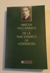 De la Nae Ionescu la &amp;quot;Criterion&amp;quot; / Mircea Vulcanescu Humanitas 2003 foto