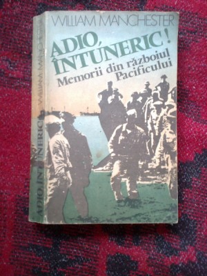 w2 Adio, intuneric ! - William Manchester ( memorii din razboiul Pacificului ) foto