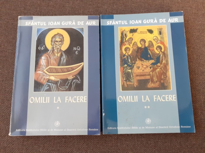 Sfantul Ioan Gura de Aur - Omilii la facere (2 volume)