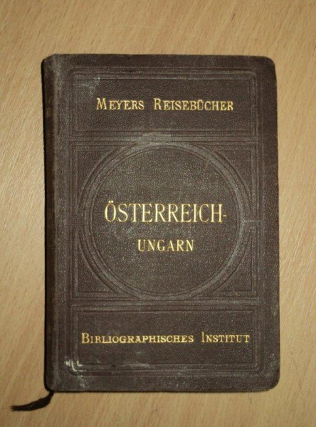 GHID MYERS REISEBUCHER, OSTERREICH UNGARN LEIPZIG UND WIEN 1910