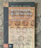 Mihaly Zoltan Naggy-,Gabor Vincze-Autonomisti si centralisti