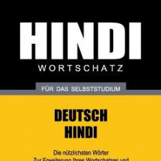Wortschatz Deutsch-Hindi Fur Das Selbststudium - 5000 Worter