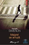 Georges Simenon - Maigret se amuză, Polirom