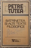 Batranetea si alte texte filosofice - Petre Tutea