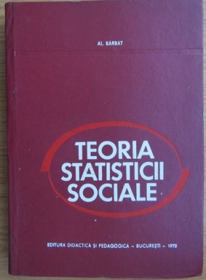 Al. Barbat - Teoria Statisticii Sociale foto
