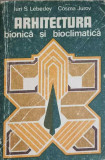 ARHITECTURA BIONICA SI BIOCLIMATICA-IURI S. LEBEDEV COSMA JUROV