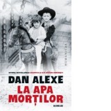 La apa mortilor - Dan Alexe