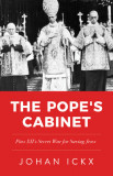 The Pope&#039;s Cabinet: Pius XII&#039;s Secret War for Saving Jews