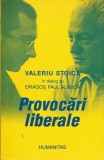 AS - VALERIU STOICA IN DIALOG CU DRAGOS PAUL ALIGICA - PROVOCARI LIBERALE, Humanitas