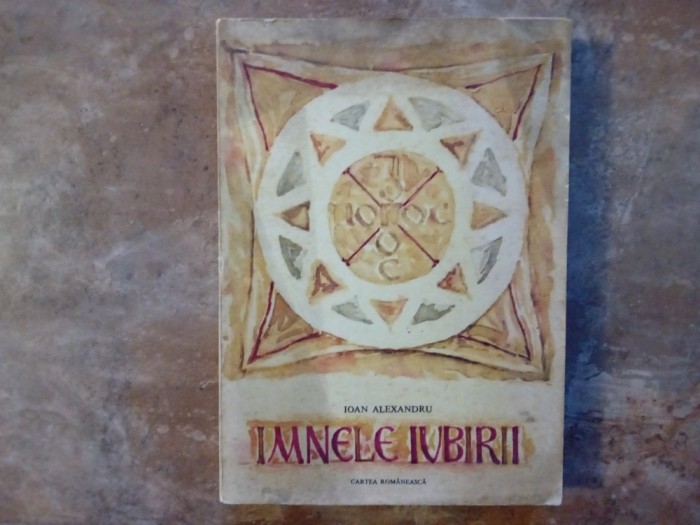 IMNELE IUBIRII - IOAN ALEXANDRU , 1984 (Autograf)