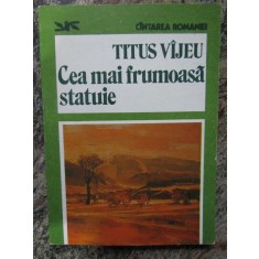 Titus Vijeu - Cea mai frumoasa statuie