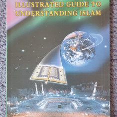 A brief illustrated guide to understanding islam, in engleza, 78 pag