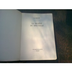 LA SOCIETE DU SPECTACLE - GUY DEBORD (CARTE IN LIMBA FRANCEZA)