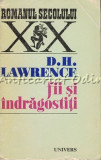 Cumpara ieftin Fii si Indragostiti - D.H. Lawrence, Roman, Editura Univers, Bucuresti 1971, 523 pagini