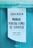 Lucia Berlin - Manual pentru femei de serviciu