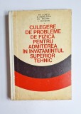 Culegere de probleme de fizică pentru admiterea &icirc;n &icirc;nvățăm&acirc;ntul superior tehnic &ndash; Tr. I. Crețu, D. Anghelescu, Gh. Macarie, I. Vieroșanu