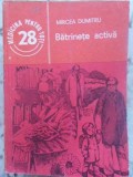 BATRANETE ACTIVA-MIRCEA DUMITRU-364347