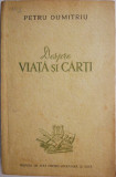 Despre viata si carti &ndash; Petru Dumitriu