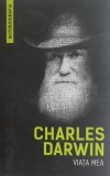 Viata mea - Charles Darwin