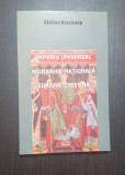 IMPERIU UNIVERSAL SI MONARHIE NATIONALA IN EUROPA CRESTINA - STELIAN BREZEANU