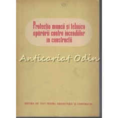Protectia Muncii Si Tehnica Apararii Contra Incendiilor - Tiraj: 3090 Exemplare