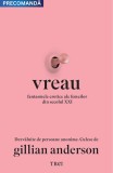 Cumpara ieftin Vreau. Fantasmele erotice ale femeilor din secolul XXI - Gillian Anderson, Trei