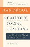 Handbook of Catholic Social Thought: A Guide for Christians in the World Today