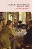 Salonul Rosu. Saloanele Gotice - August Strindberg, Corneliu Papadopol