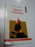 SPATIUL RASISMULUI - MICHEL WIEVIORKA, Humanitas