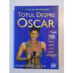 TOTUL DESPRE OSCAR ISTORIA SI POLITICA DECERNARII PREMIILOR ACADEMIEI DE ARTE SI STIINTE CINEMATOGRAFICE de EMANUEL LEVY 2004 * MICI DEFECTE