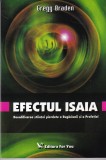 Gregg Braden - Efectul Isaia. Decodificarea stiintei pierdute a Rugaciunii si a