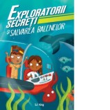Exploratorii secreti si salvarea balenelor - SJ King