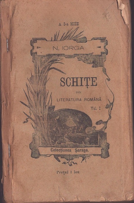 1171SPN Colegat, Schițe din literatura rom&acirc;nă, volumul I și II, de Nicolae Iorga, Iași, Colecțiunea Șaraga