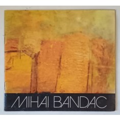 MIHAI BANDAC , ANOTIMPURI , PICTURA , CATALOG DE EXPOZITIE , 1977