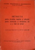 INSTRUCTIA PENTRU CIRCULATIA MASINILOR SI UTILAJELOR PENTRU CONSTRUCTIA SI INTRETINEREA CAII SI A LINIEI DE-240900