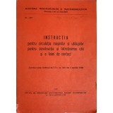 INSTRUCTIA PENTRU CIRCULATIA MASINILOR SI UTILAJELOR PENTRU CONSTRUCTIA SI INTRETINEREA CAII SI A LINIEI DE-240900