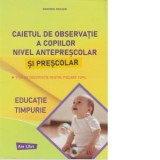 Caietul de observatie a copiilor - nivel anteprescolar si prescolar