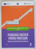 PEDAGOGIE DIGITALA PENTRU PROFESORI , INOVATIE SI EFICIENTA IN ACTIVITATEA DIDACTICA de FLORENTINA MOGONEA si ALEXANDRINA MIHAELA POPESCU , 2026