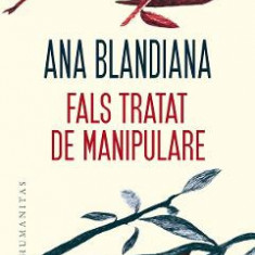 Fals tratat de manipulare - Ana Blandiana