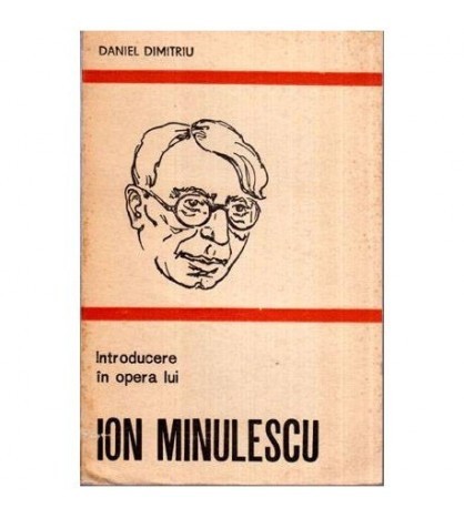Daniel Dimitriu - Introducere in opera lui Ion Minulescu - 116805