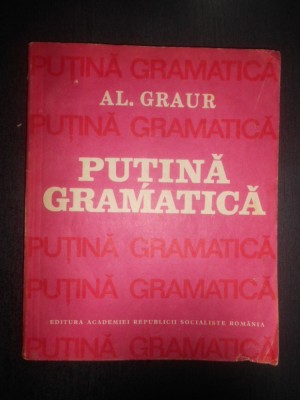 Alexandru Graur - Putina gramatica foto