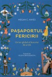 Pasaportul fericirii - Megan C Hayes - Editura Linghea