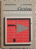 Cartea zidarului - I. Davidescu, C. Rosoga