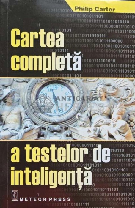 Cartea completa a testelor de inteligenta - 2005 - Philip Carter (@C73)