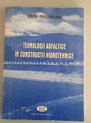 Ervin Preluschek - Tehnologii asfaltice in constructii hidrotehnice foto