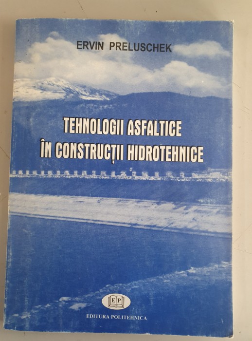 Ervin Preluschek - Tehnologii asfaltice in constructii hidrotehnice