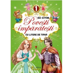 Sa citim povesti imparatesti 1 - Fratii GrimmCarlo Collodi Ion Creanga, ed 2022