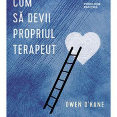 Cum sa devii propriul terapeut – Owen O'Kane