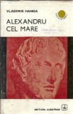 Alexandru cel Mare - Vladimir Hanga